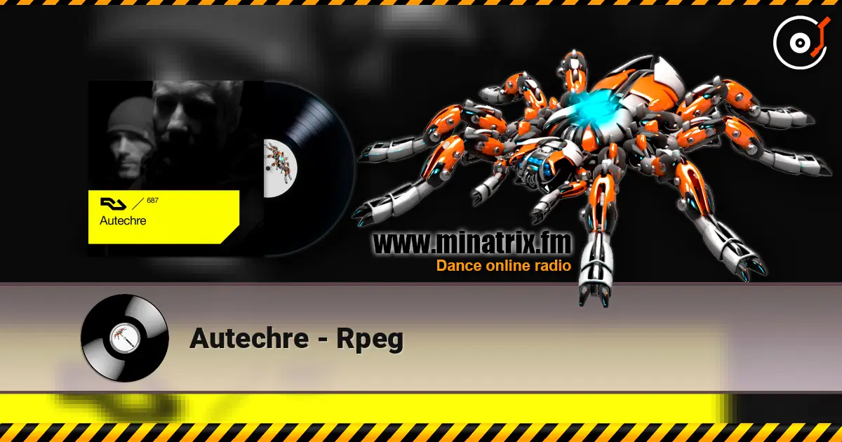 Autechre - Rpeg écouter en ligne en haute qualité | Minatrix.FM