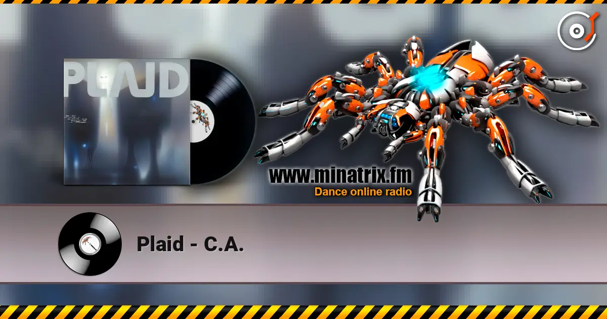 Plaid - C.A. écouter en ligne en haute qualité | Minatrix.FM