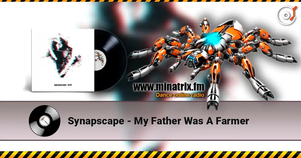 Synapscape - My Father Was A Farmer écouter en ligne en haute qualité | Minatrix.FM