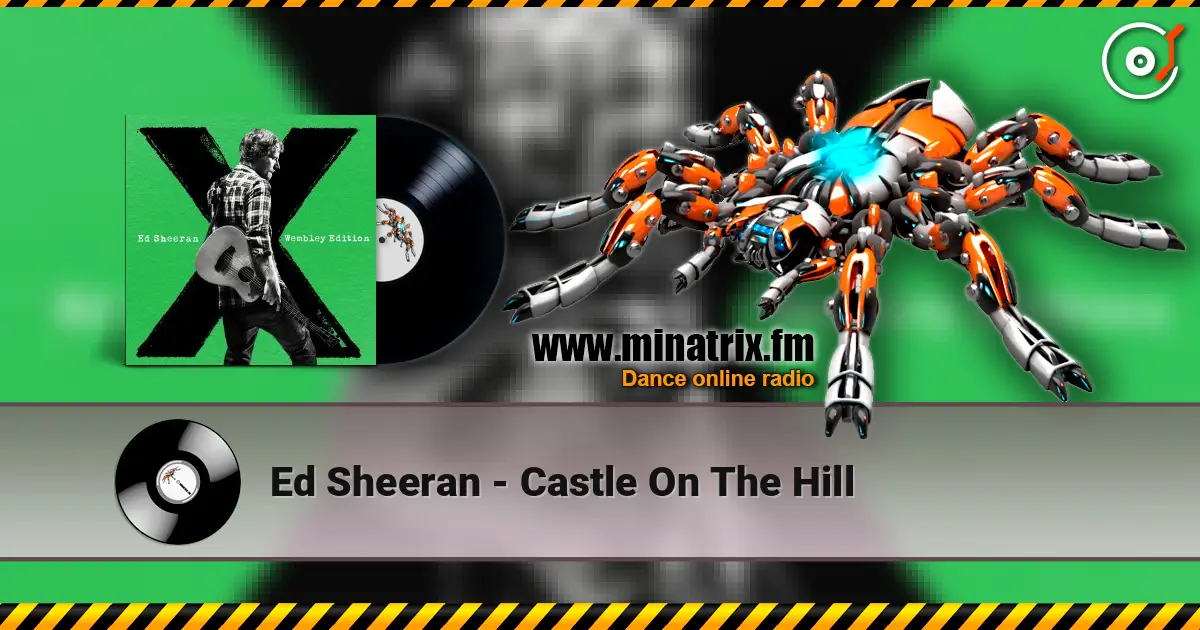 Ed Sheeran - Castle On The Hill écouter en ligne en haute qualité | Minatrix.FM