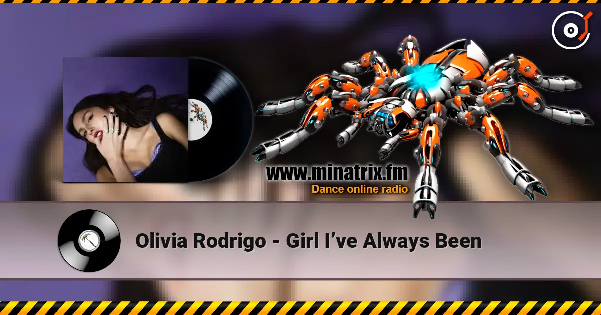 Olivia Rodrigo - Girl I’ve Always Been écouter en ligne en haute qualité | Minatrix.FM