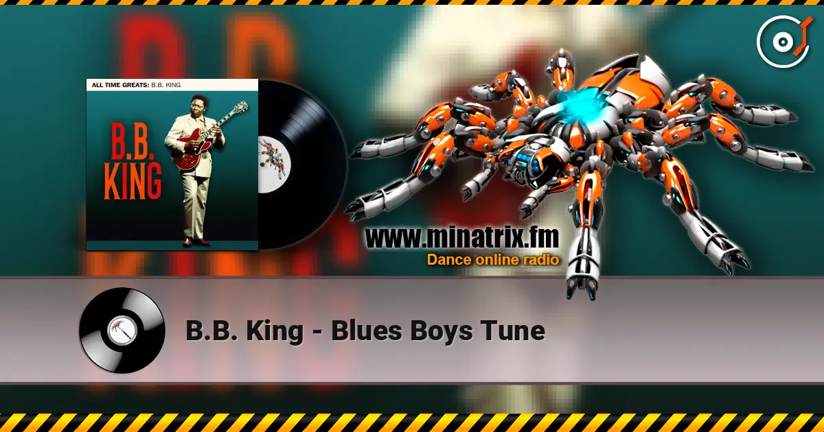 B.B. King - Blues Boys Tune écouter en ligne en haute qualité | Minatrix.FM