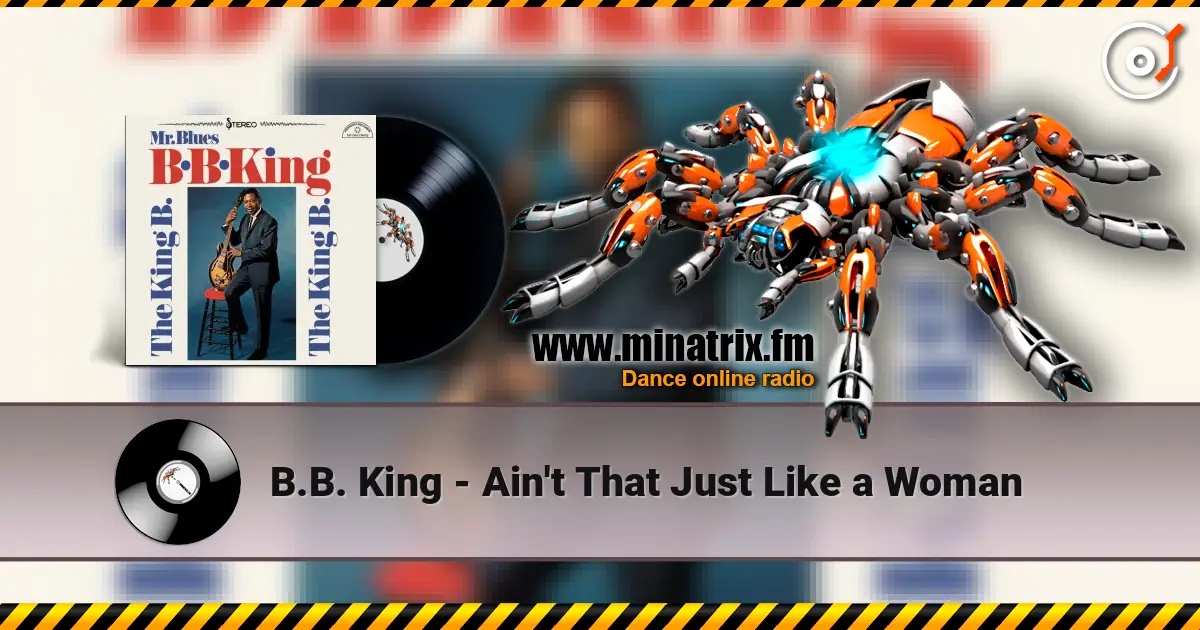 B.B. King - Ain't That Just Like a Woman écouter en ligne en haute qualité | Minatrix.FM