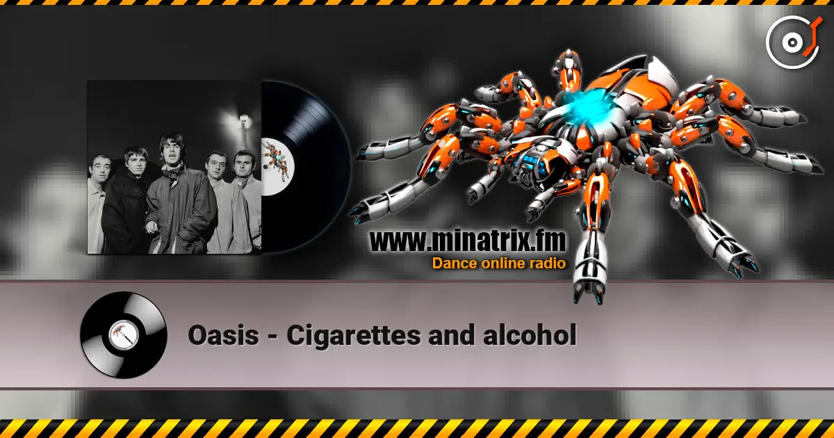 Oasis - Cigarettes and alcohol écouter en ligne en haute qualité | Minatrix.FM
