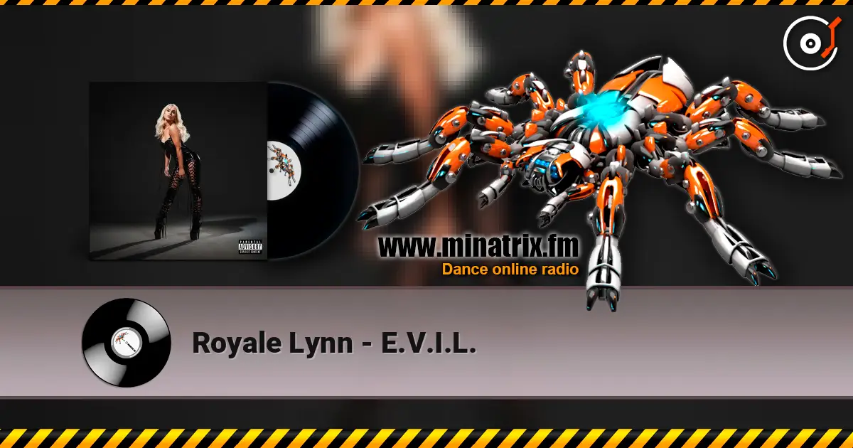 Royale Lynn - E.V.I.L. écouter en ligne en haute qualité | Minatrix.FM