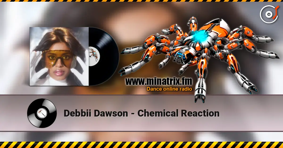 Debbii Dawson - Chemical Reaction écouter en ligne en haute qualité | Minatrix.FM