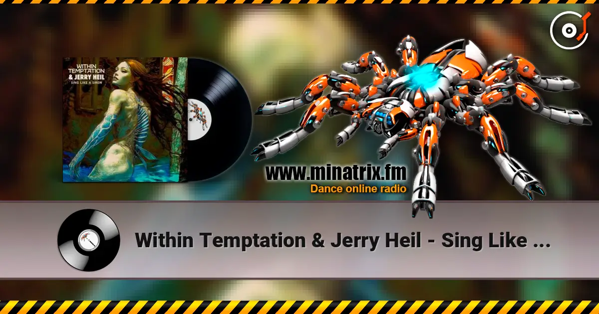 Within Temptation & Jerry Heil - Sing Like A Siren écouter en ligne en haute qualité | Minatrix.FM