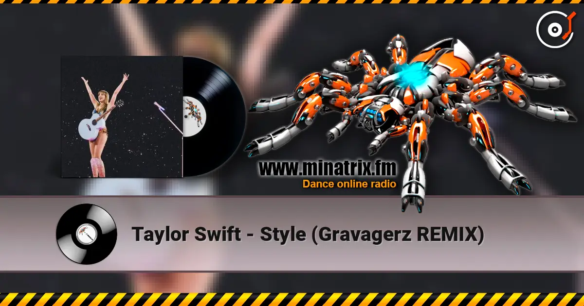 Taylor Swift - Style (Gravagerz REMIX) écouter en ligne en haute qualité | Minatrix.FM