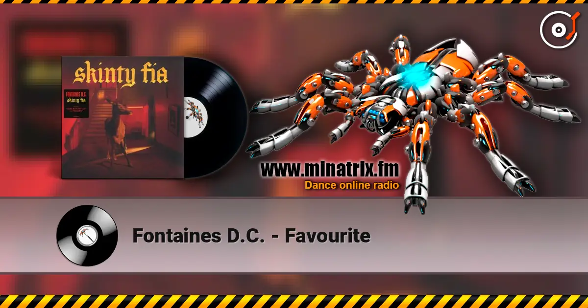 Fontaines D.C. - Favourite écouter en ligne en haute qualité | Minatrix.FM