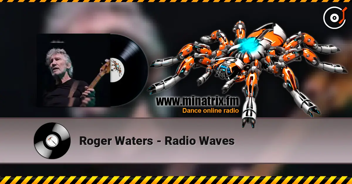 Roger Waters - Radio Waves écouter en ligne en haute qualité | Minatrix.FM