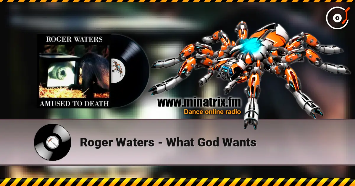 Roger Waters - What God Wants écouter en ligne en haute qualité | Minatrix.FM