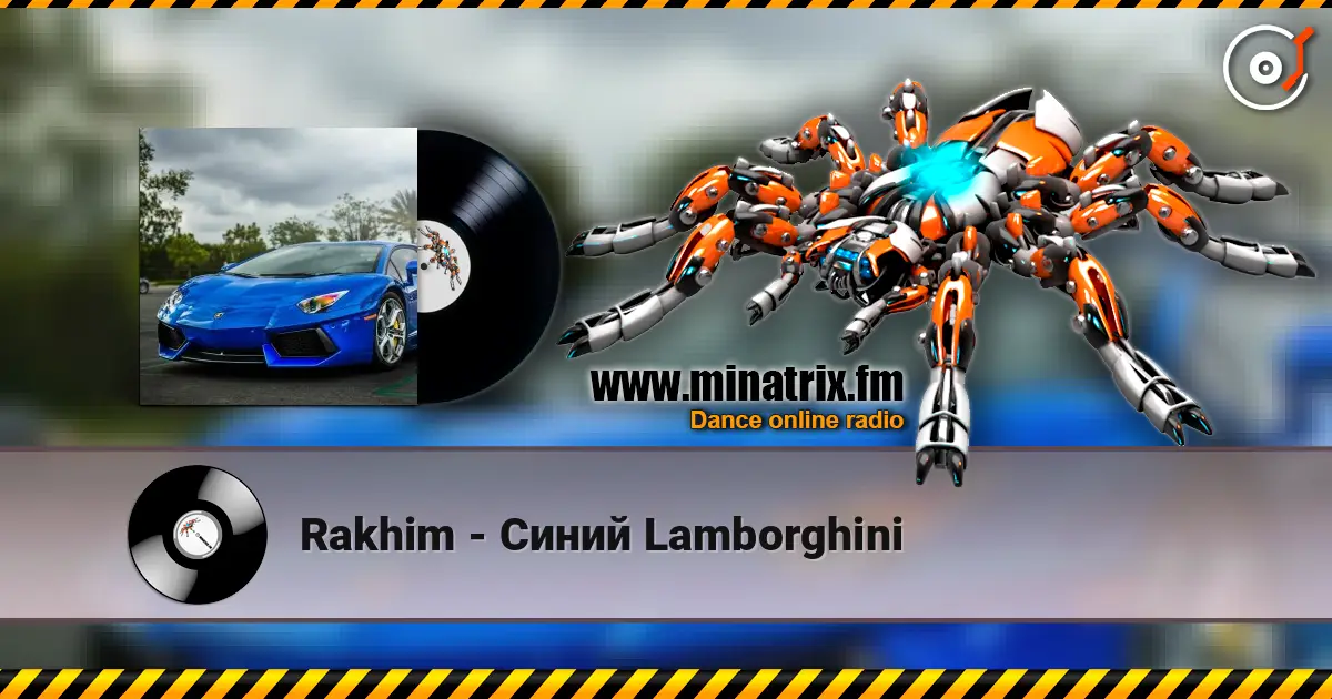 Rakhim - Синий Lamborghini écouter en ligne en haute qualité | Minatrix.FM