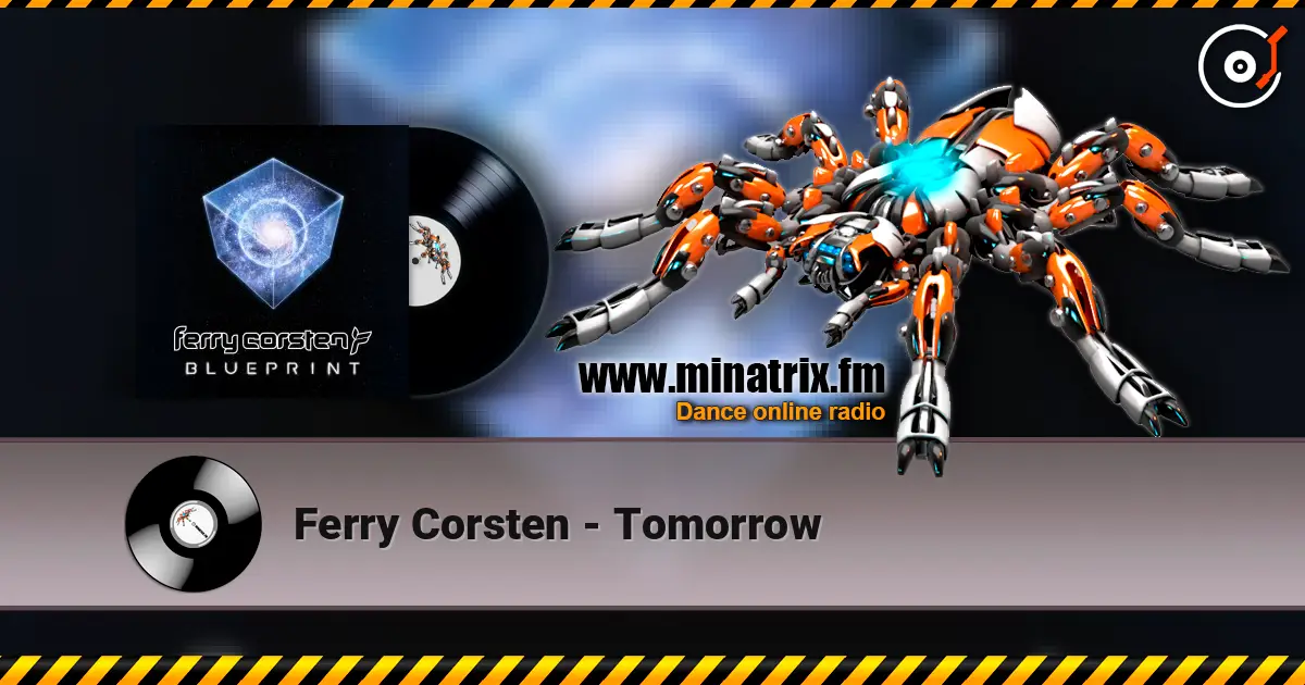 Ferry Corsten - Tomorrow écouter en ligne en haute qualité | Minatrix.FM