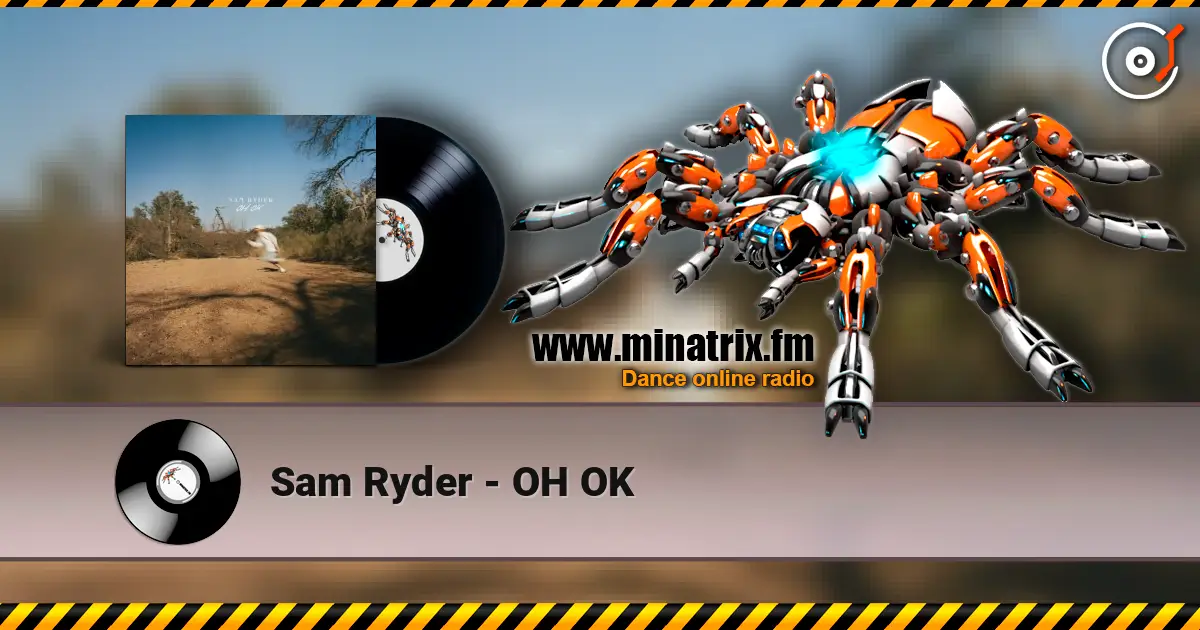 Sam Ryder - OH OK écouter en ligne en haute qualité | Minatrix.FM