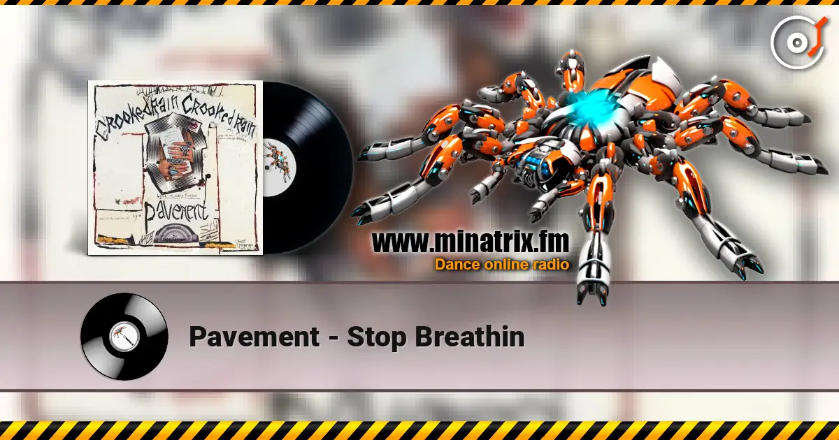 Pavement - Stop Breathin écouter en ligne en haute qualité | Minatrix.FM