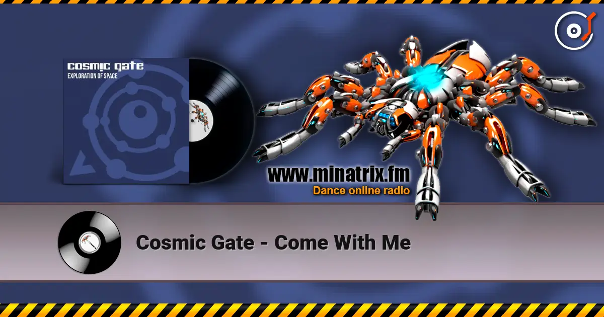 Cosmic Gate - Come With Me écouter en ligne en haute qualité | Minatrix.FM