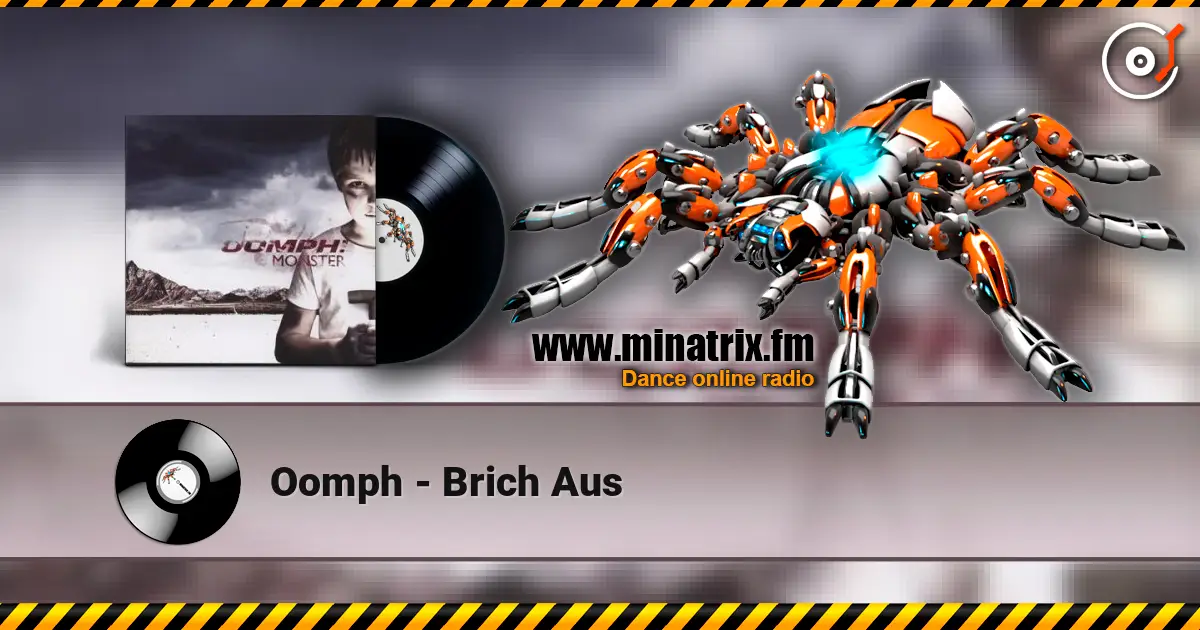 Oomph - Brich Aus écouter en ligne en haute qualité | Minatrix.FM