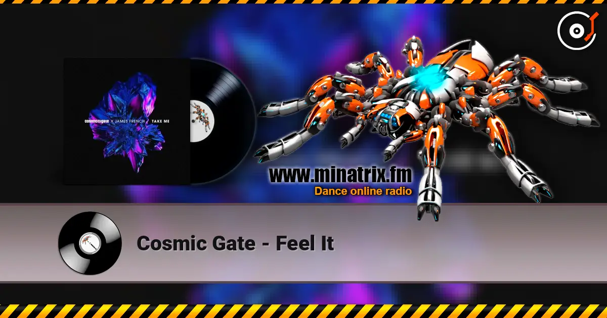 Cosmic Gate - Feel It écouter en ligne en haute qualité | Minatrix.FM