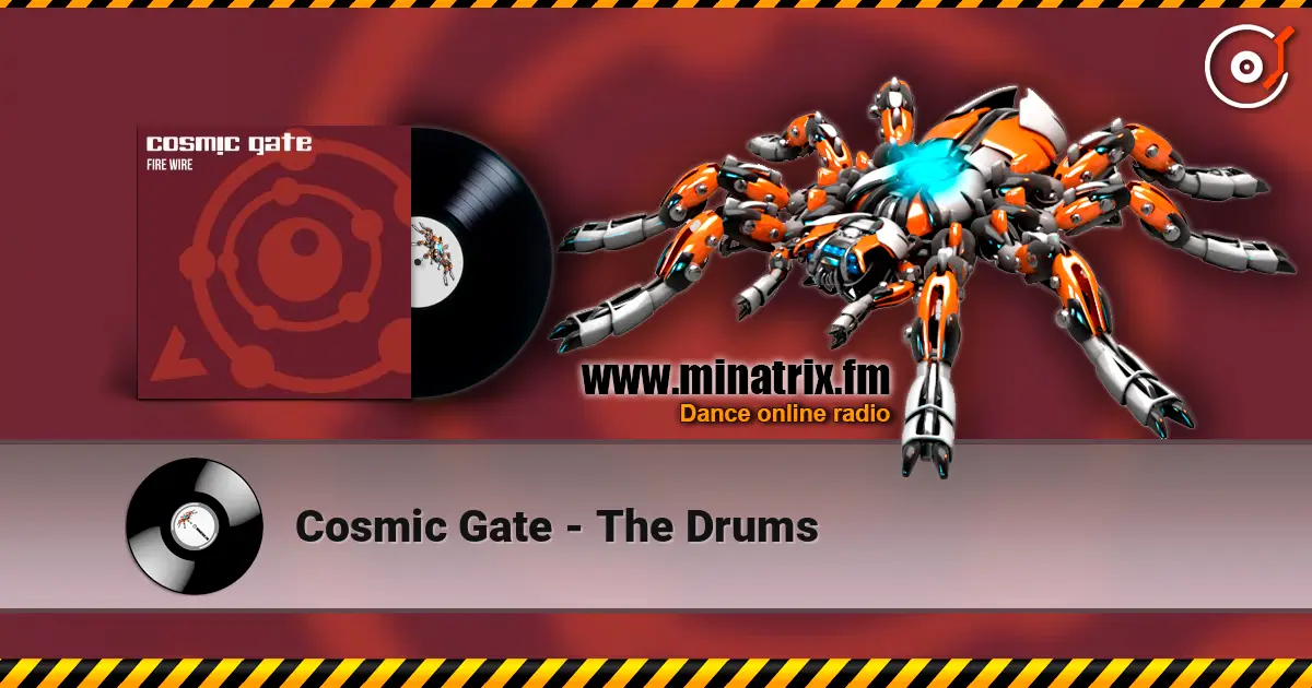 Cosmic Gate - The Drums écouter en ligne en haute qualité | Minatrix.FM