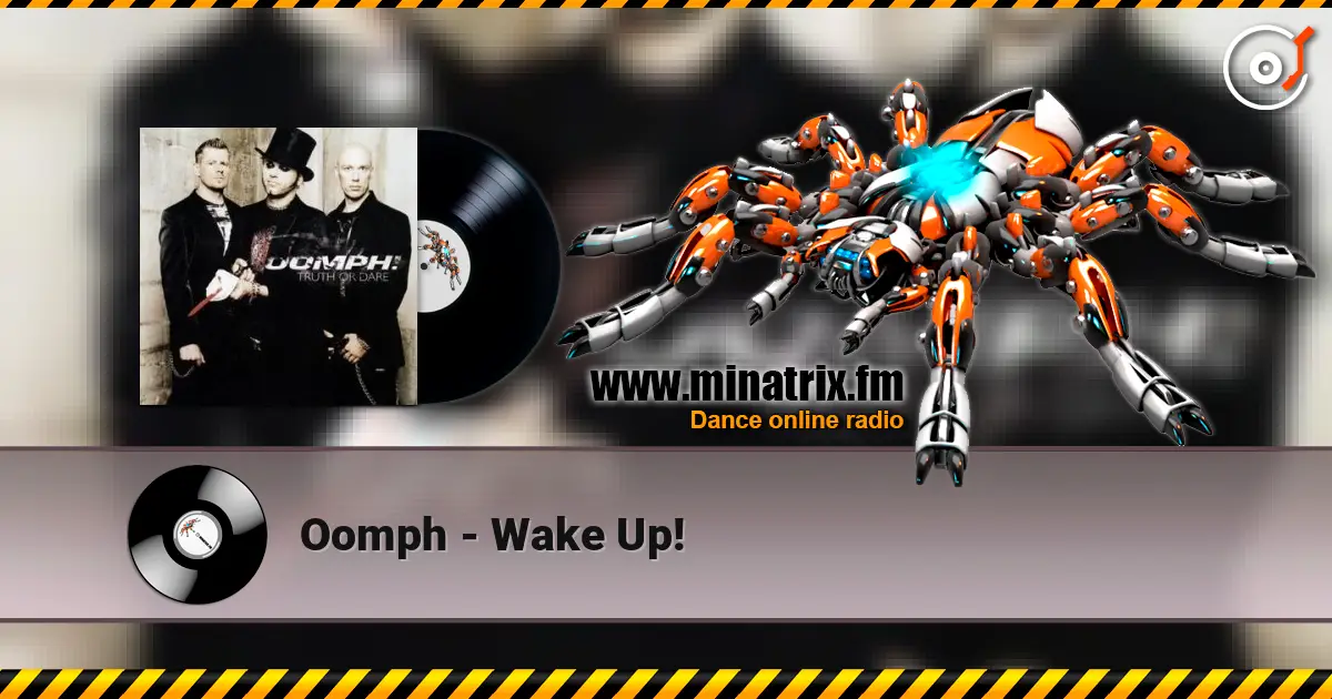 Oomph - Wake Up! écouter en ligne en haute qualité | Minatrix.FM