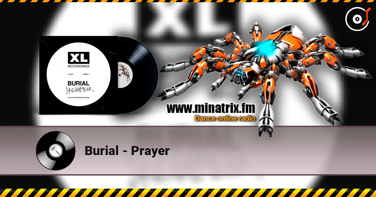 Burial - Prayer écouter en ligne en haute qualité | Minatrix.FM
