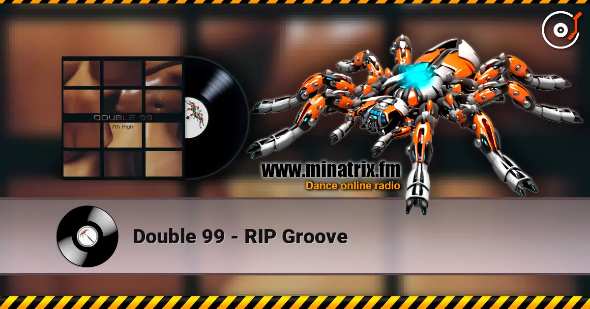 Double 99 - RIP Groove écouter en ligne en haute qualité | Minatrix.FM