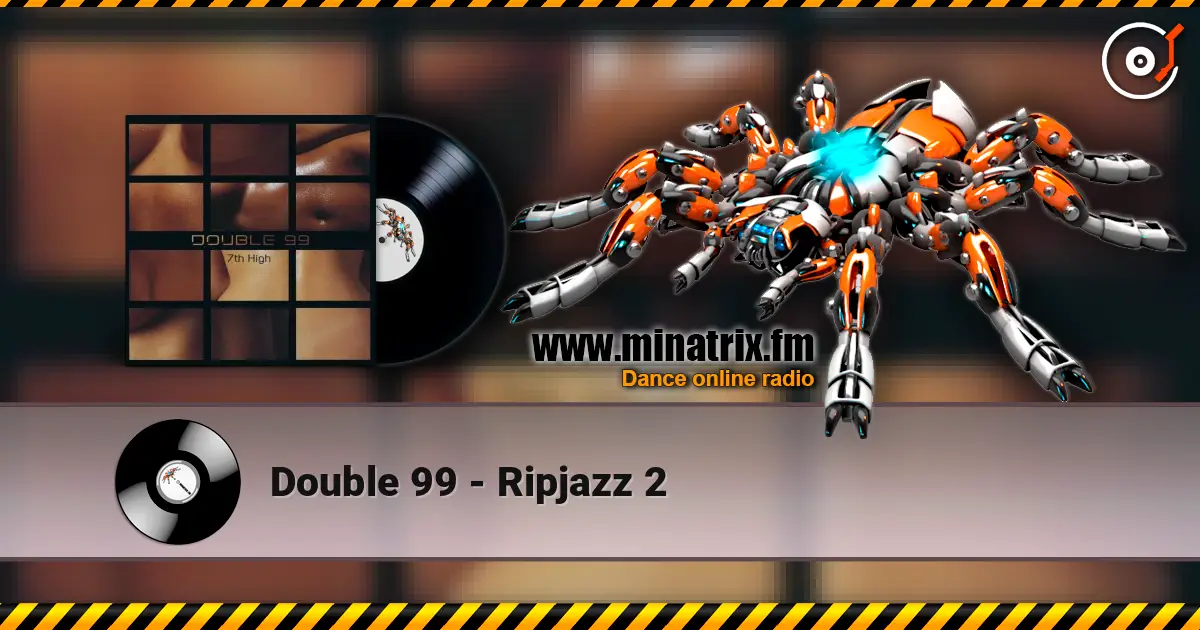 Double 99 - Ripjazz 2 écouter en ligne en haute qualité | Minatrix.FM