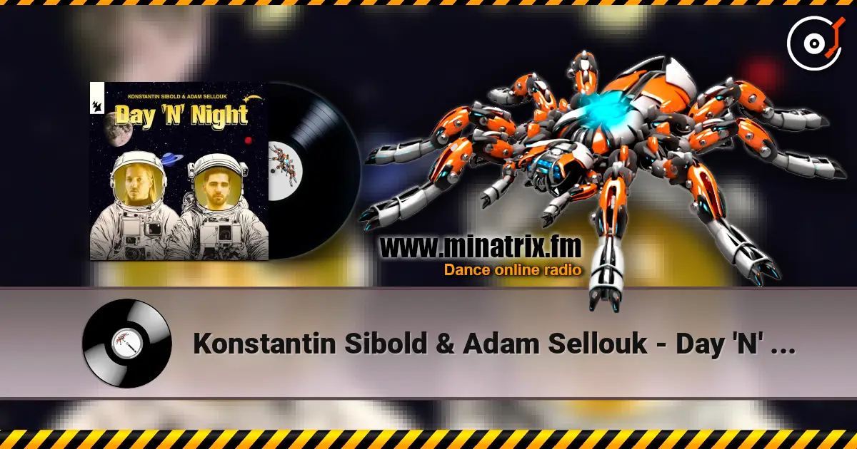 Konstantin Sibold & Adam Sellouk - Day 'N' Night écouter en ligne en haute qualité | Minatrix.FM