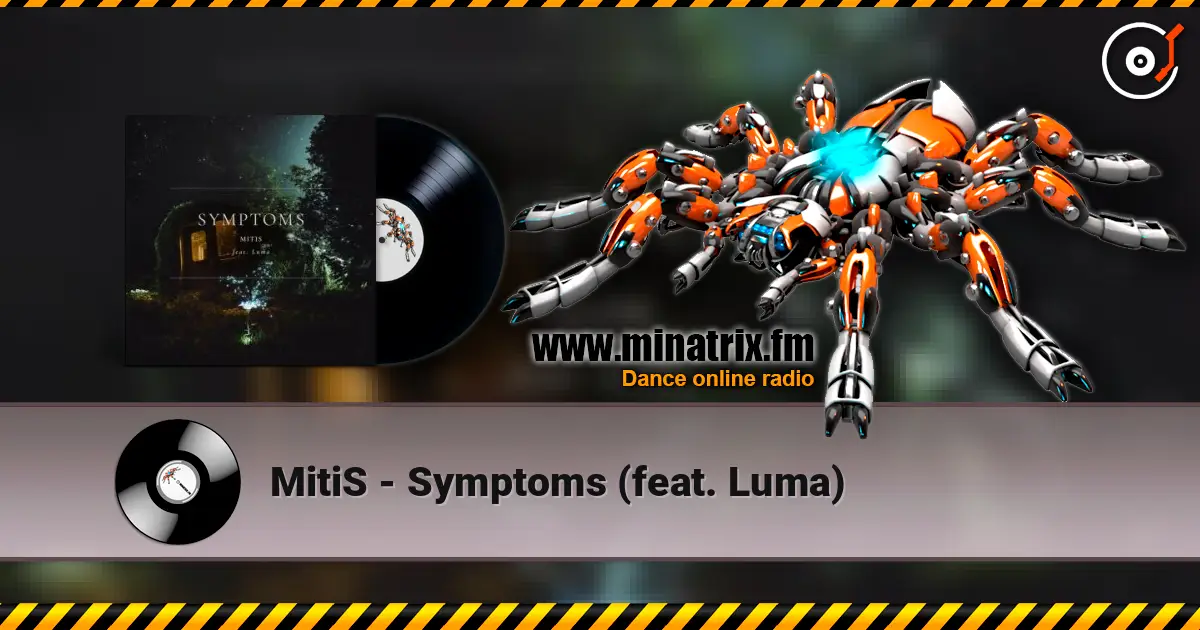 MitiS - Symptoms (feat. Luma) écouter en ligne en haute qualité | Minatrix.FM
