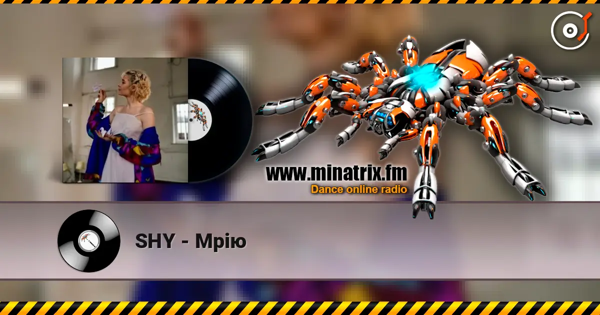 SHY - Мрію écouter en ligne en haute qualité | Minatrix.FM