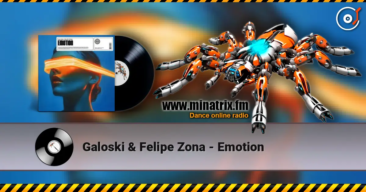 Galoski & Felipe Zona - Emotion écouter en ligne en haute qualité | Minatrix.FM