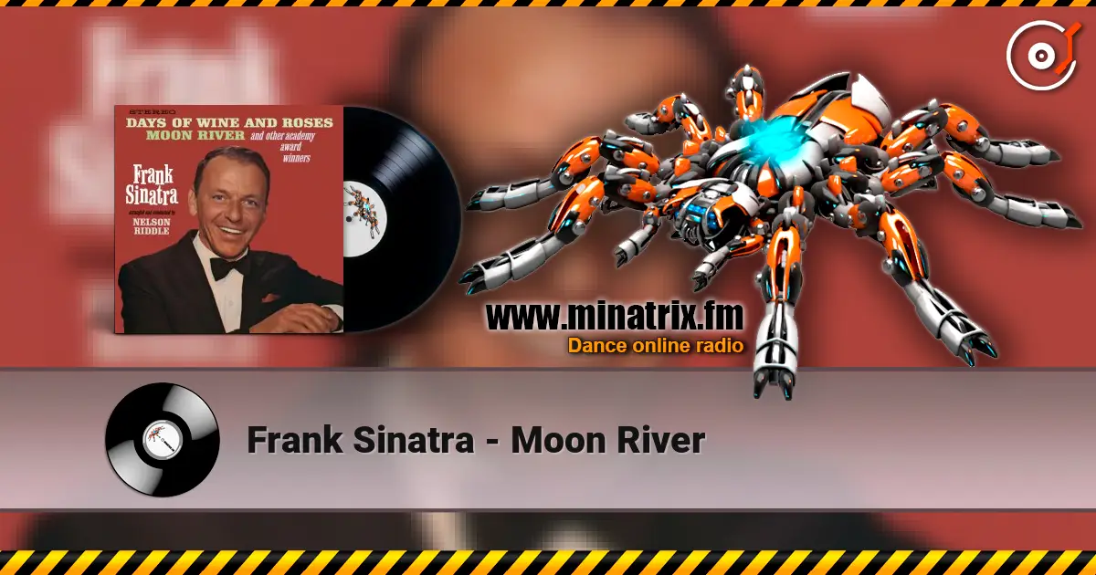 Frank Sinatra - Moon River écouter en ligne en haute qualité | Minatrix.FM