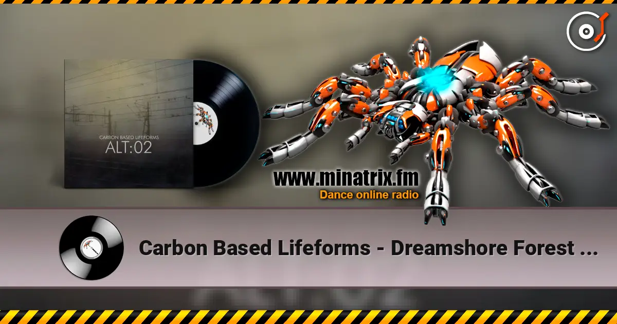 Carbon Based Lifeforms - Dreamshore Forest (Analog Remake) écouter en ligne en haute qualité | Minatrix.FM