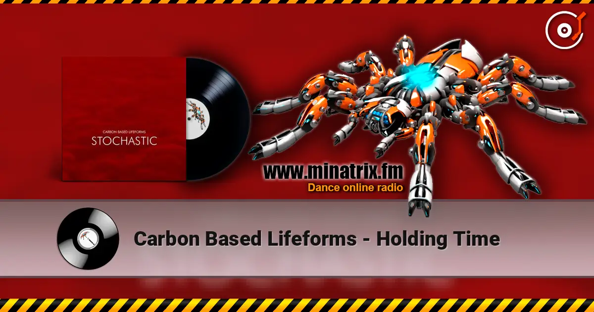 Carbon Based Lifeforms - Holding Time écouter en ligne en haute qualité | Minatrix.FM