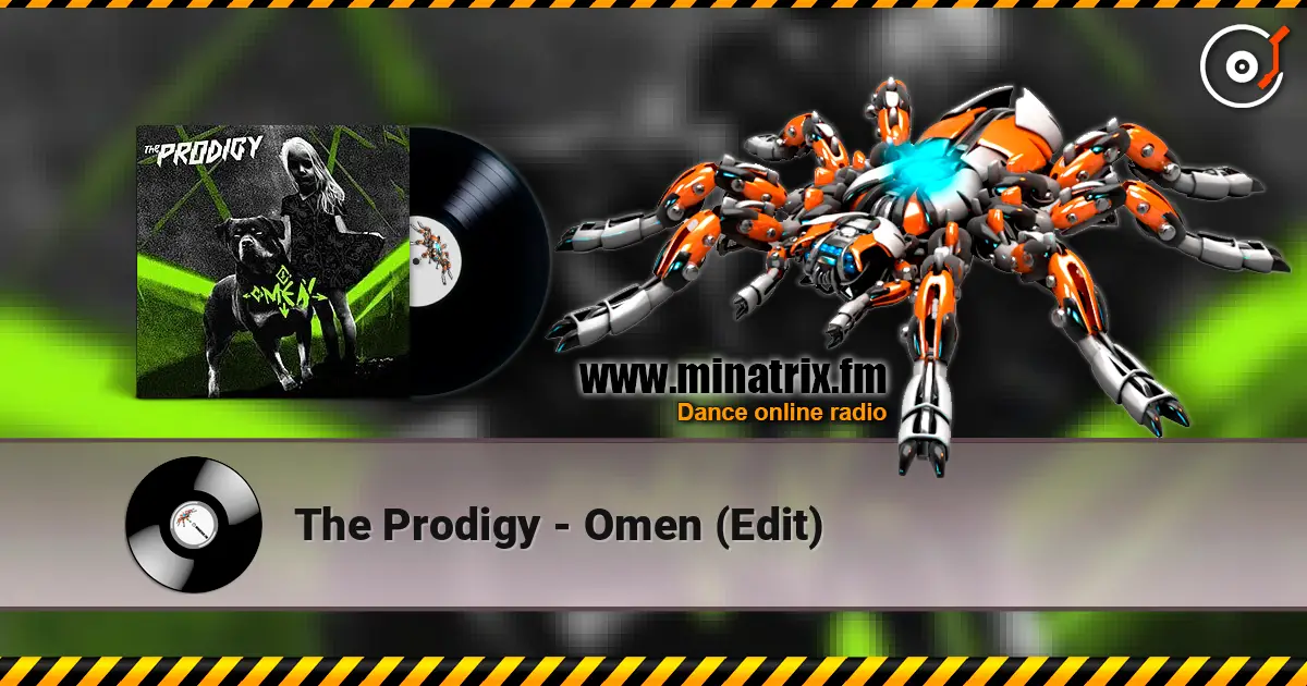 The Prodigy - Omen (Edit) écouter en ligne en haute qualité | Minatrix.FM
