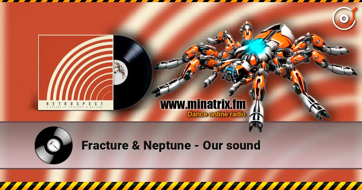 Fracture & Neptune - Our sound écouter en ligne en haute qualité | Minatrix.FM