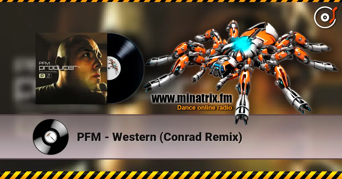 PFM - Western (Conrad Remix) écouter en ligne en haute qualité | Minatrix.FM