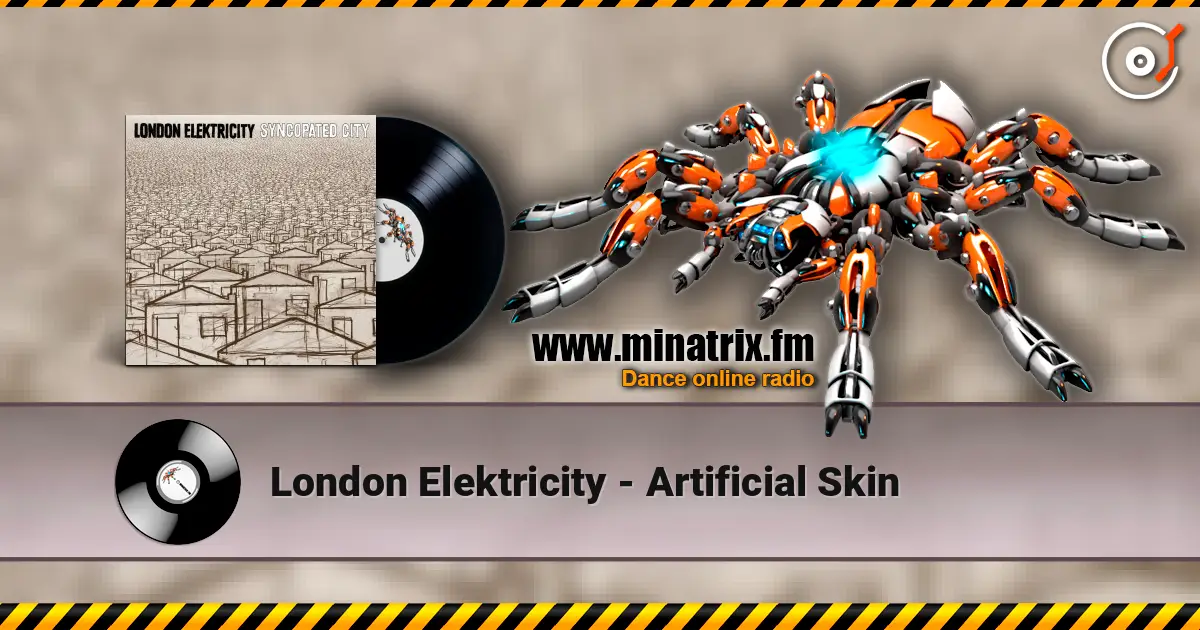 London Elektricity - Artificial Skin écouter en ligne en haute qualité | Minatrix.FM