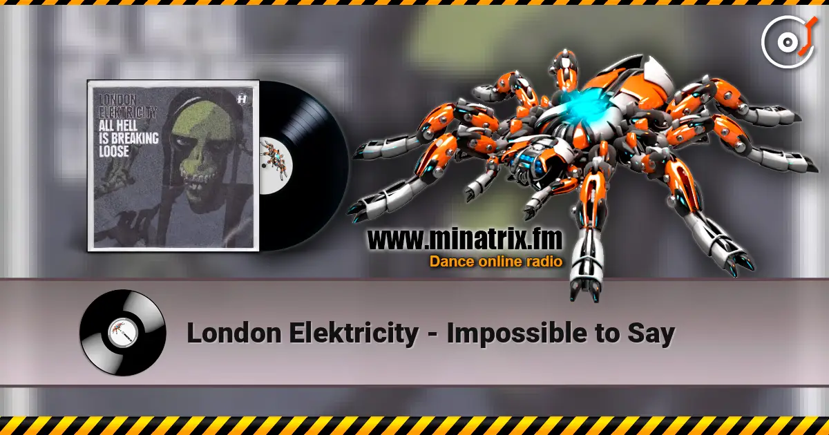 London Elektricity - Impossible to Say écouter en ligne en haute qualité | Minatrix.FM