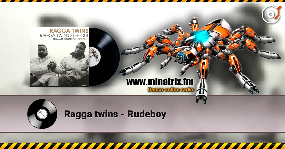 Ragga twins - Rudeboy écouter en ligne en haute qualité | Minatrix.FM