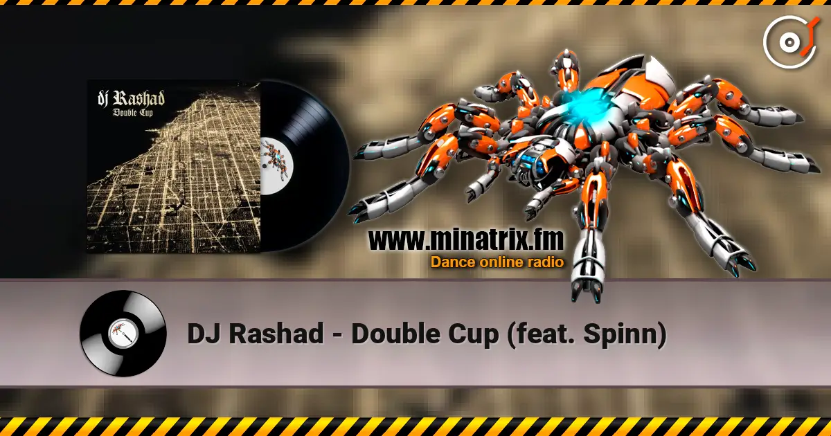 DJ Rashad - Double Cup (feat. Spinn) écouter en ligne en haute qualité | Minatrix.FM