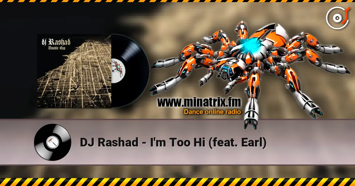 DJ Rashad - I'm Too Hi (feat. Earl) écouter en ligne en haute qualité | Minatrix.FM