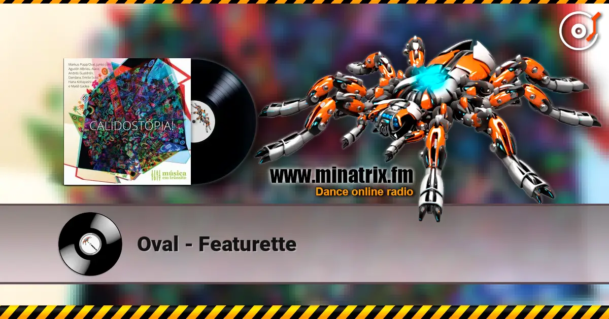 Oval - Featurette écouter en ligne en haute qualité | Minatrix.FM