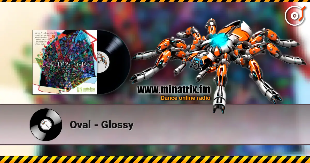 Oval - Glossy écouter en ligne en haute qualité | Minatrix.FM