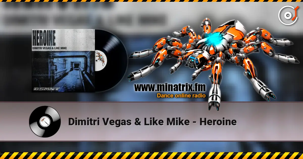 Dimitri Vegas & Like Mike - Heroine écouter en ligne en haute qualité | Minatrix.FM