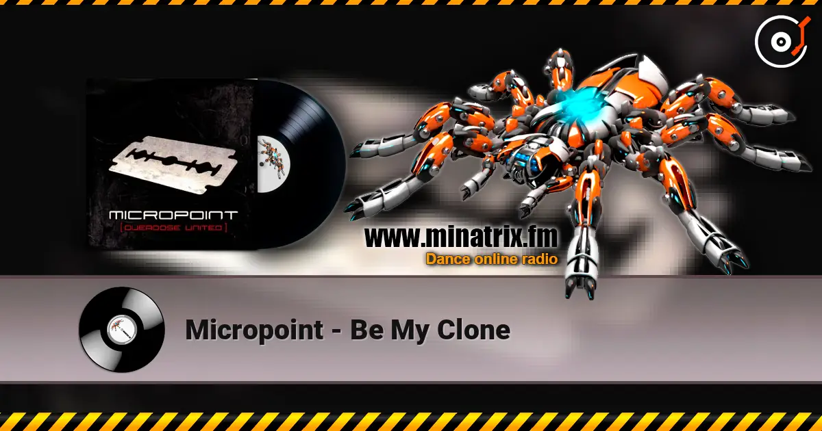 Micropoint - Be My Clone écouter en ligne en haute qualité | Minatrix.FM