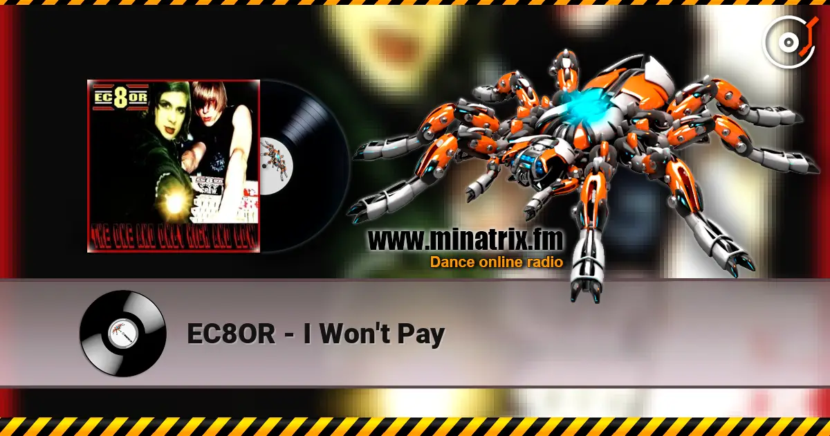 EC8OR - I Won't Pay écouter en ligne en haute qualité | Minatrix.FM