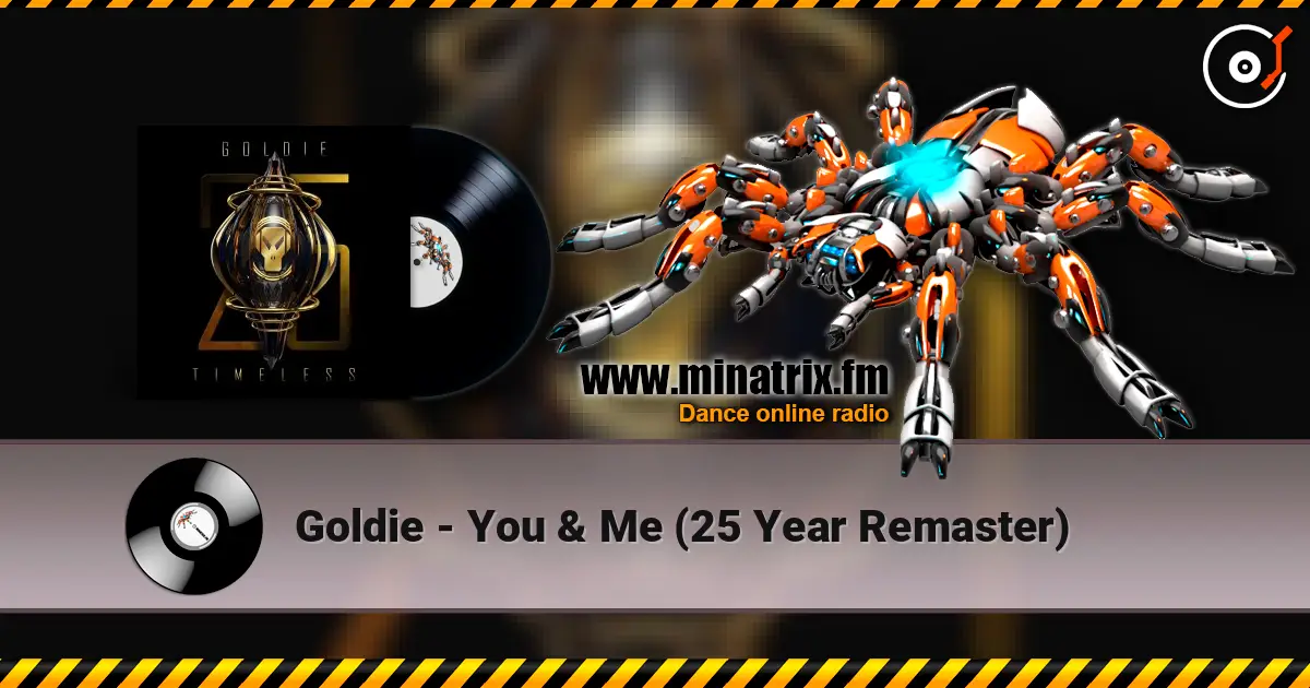 Goldie - You & Me (25 Year Remaster) écouter en ligne en haute qualité | Minatrix.FM