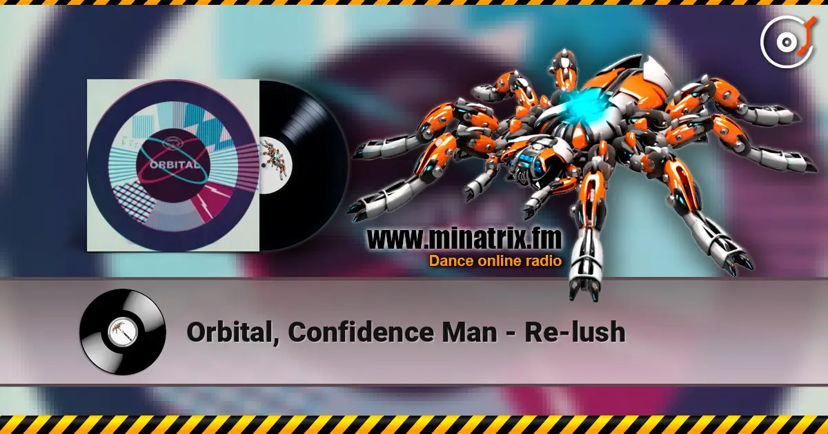 Orbital, Confidence Man - Re-lush écouter en ligne en haute qualité | Minatrix.FM