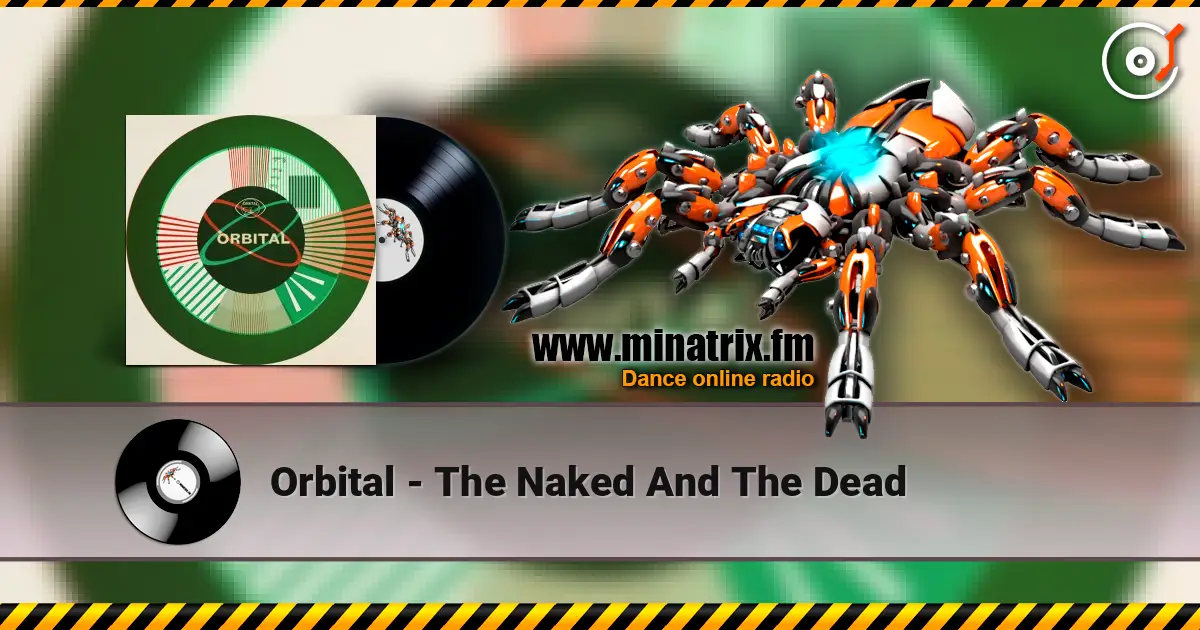 Orbital - The Naked And The Dead écouter en ligne en haute qualité | Minatrix.FM